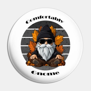 Comfortably Gnome Pin