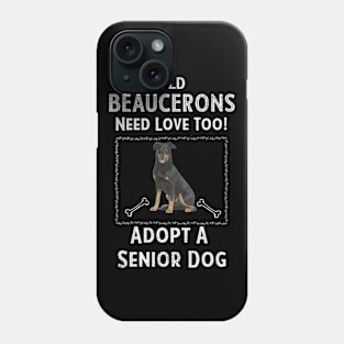 Senior Dog Adoption T-Shirt for Beauceron Dog Lovers Phone Case