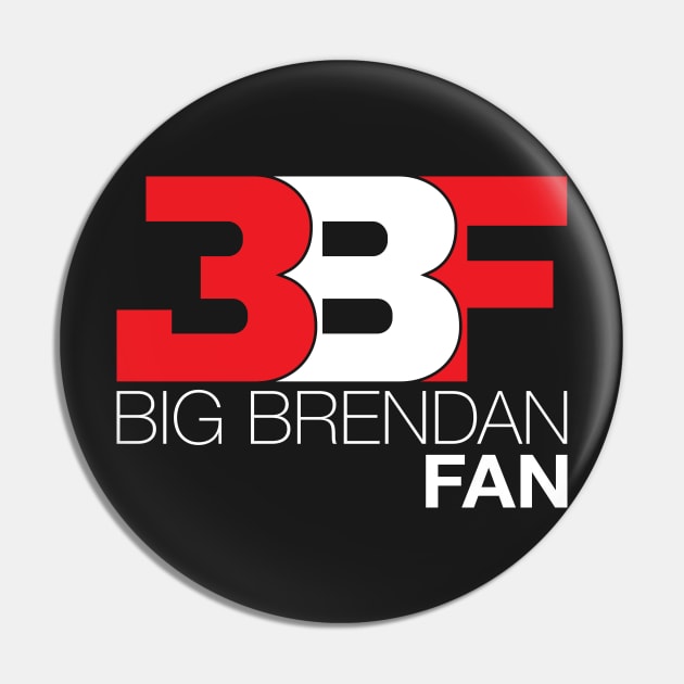 Big Brendan Fan Pin by Lights, Camera, Podcast