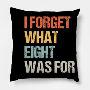 Funny saying I forget what eight was for - Violent femmes kiss off Pillow