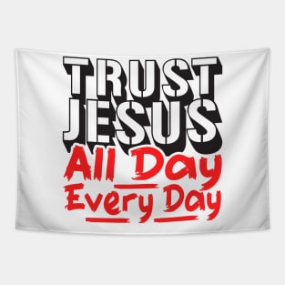 Trust Jesus All Day Every Day Tapestry