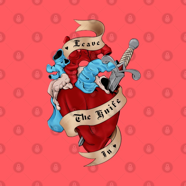 Leave The Knife In by Red Crown Design