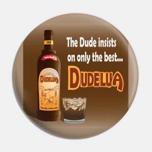 The Dude  - Dudelua Pin