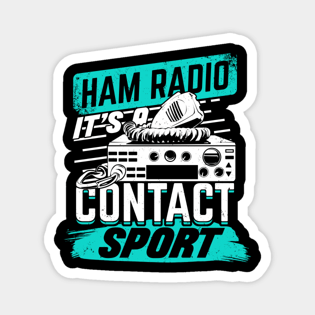 Ham Radio It's A Contact Sport Amateur Hams Gift Magnet by Dolde08