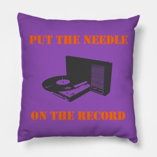 Put the needle on the record Pillow