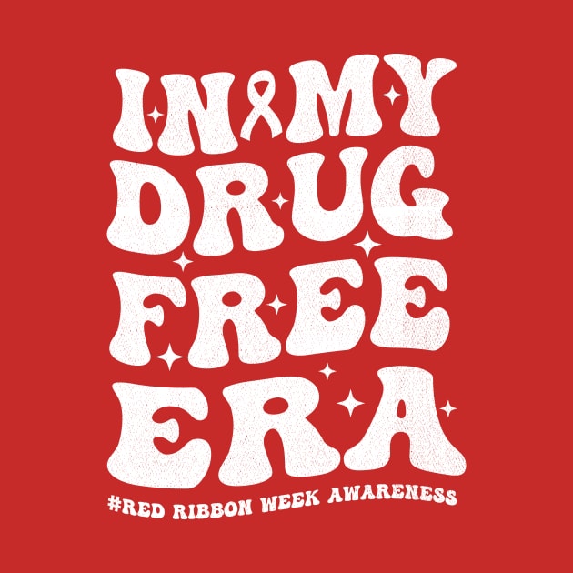 In My Free Drugs Era Funny Red Ribbon Week Awareness Groovy by larfly