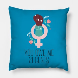 Equality! Equal pay for equal work. Pillow