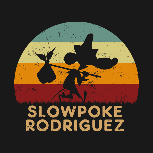 Slowpoke Rodriguez by GoodIdeaTees