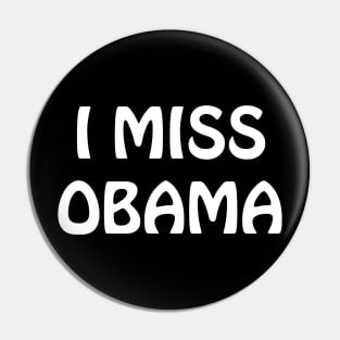 I miss obama Pin