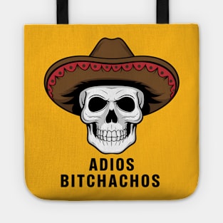 Adios Bitchachos Tote