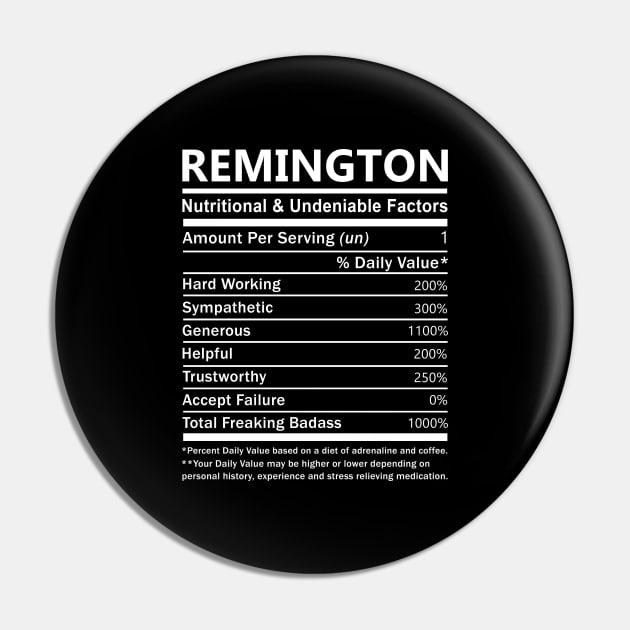 Remington Name T Shirt - Remington Nutritional and Undeniable Name Factors Gift Item Tee Pin by nikitak4um