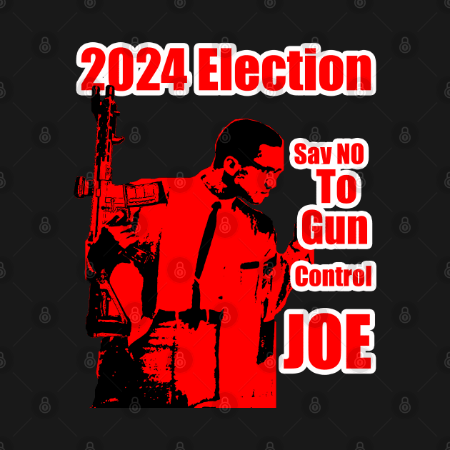 2024 Election Red Feb Hero Say No To Gun Control Joe by Black Ice Design