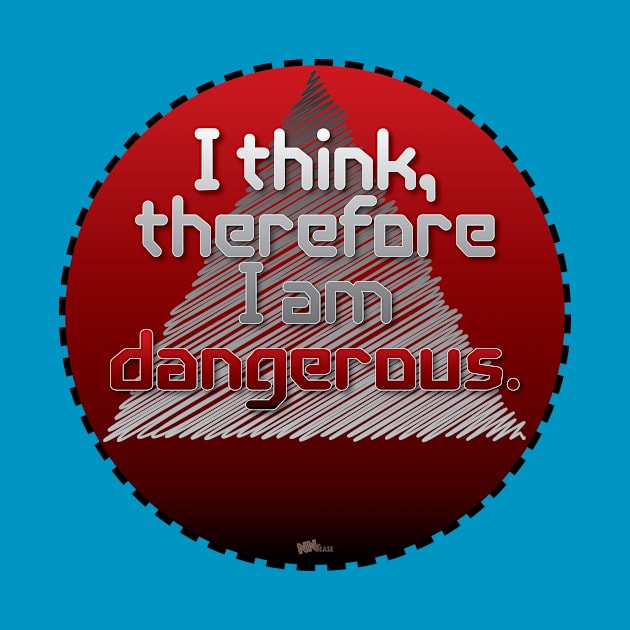 I think dangerous by NN Tease