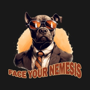 Pit Bull Face Your Nemesis - Inspirational T-Shirt