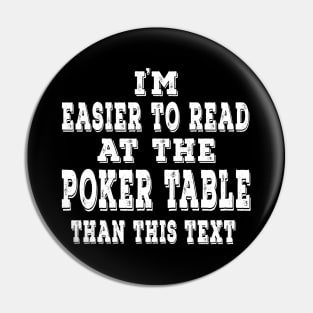 I'm Easier To Read At The Poker Table Than This Text Pin