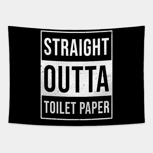 Straight Out of Toilet Paper funny pandemic social distancing Tapestry by ashiacornelia173