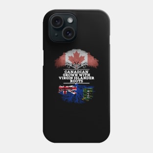 Canadian Grown With Virgin Islander Roots - Gift for Virgin Islander With Roots From British Virgin Islands Phone Case