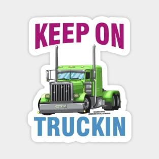 Keep On Truckin Semi Truck Trucker Novelty Gift Magnet