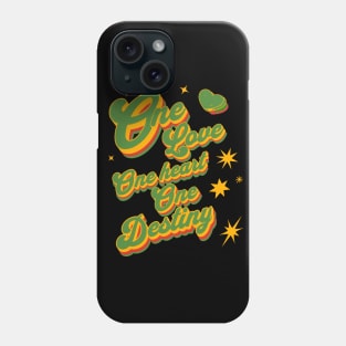 One Love One Heart One Destiny Phone Case