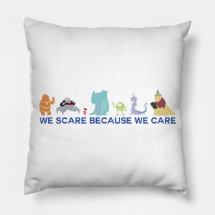 We Scare Because We Care Pillow