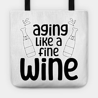 Aging Like A Fine Wine Tote