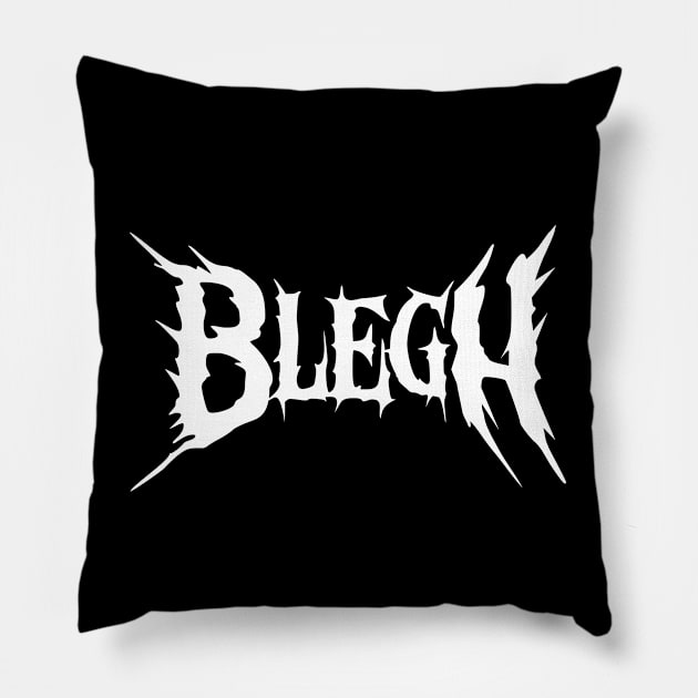Blegh - Death Metal, Deathcore, Heavy Metal Pillow by Riot! Sticker Co.