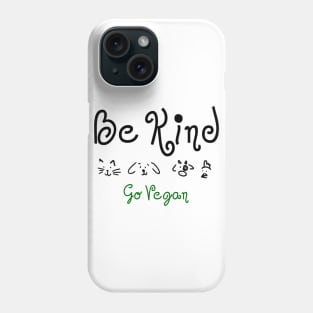 Be Kind Go Vegan Phone Case