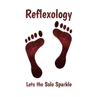 Reflexology Lets the Sole Sparkle T-Shirt