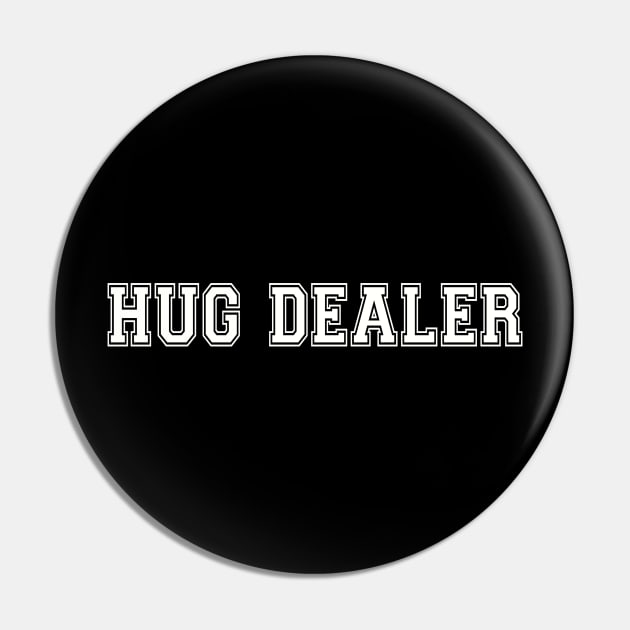 Hug Dealer Pin by BobbyG
