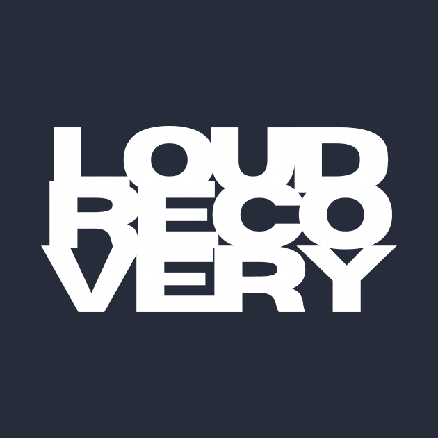 LouD Recovery front and back by Loud Recovery