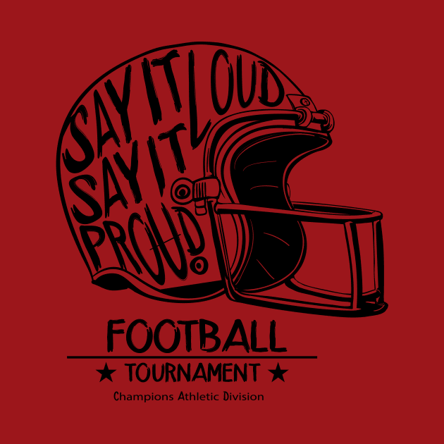 Say it Proud and loud Football jersey tshirt tees shirt by BlabberBones