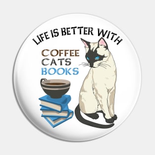 Life Is Better With Coffee, Cats And Books Pin