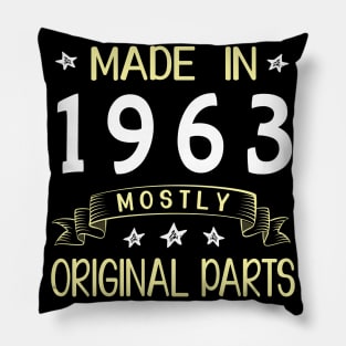 Made In 1963 Mostly Original Parts Happy Birthday 57 Years Old To Me Dad Mom Papa Nana Husband Wife Pillow