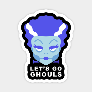 Bride of Frankenstein Lets go Ghouls Magnet