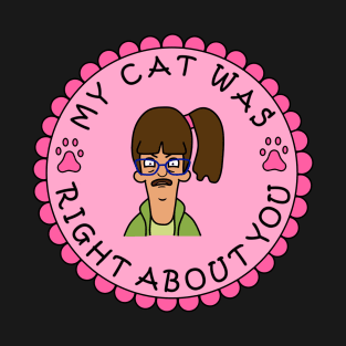 Aunt Gayle My Cat Was Right About You T-Shirt