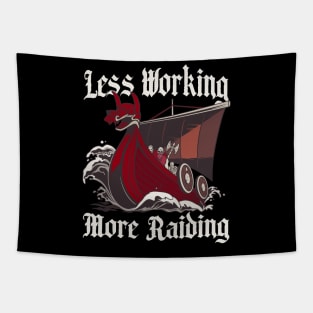 Less Working More Raiding Funny History Teacher Gift Tapestry