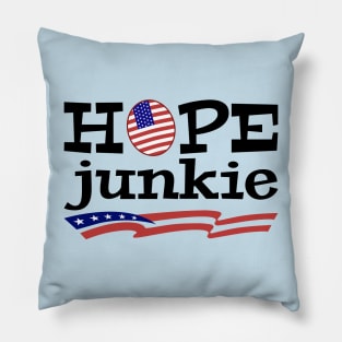 Hope Junkie [promote Patriotism] Pillow