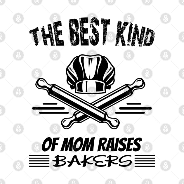 The Best Kind of Mom Raises a baker by A Zee Marketing