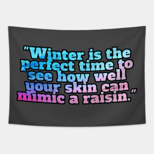 Winter Sarcastic Quote Text Tapestry