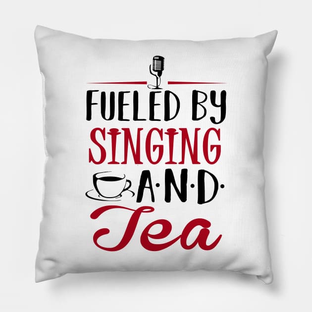 Fueled by Singing and Tea Pillow by KsuAnn