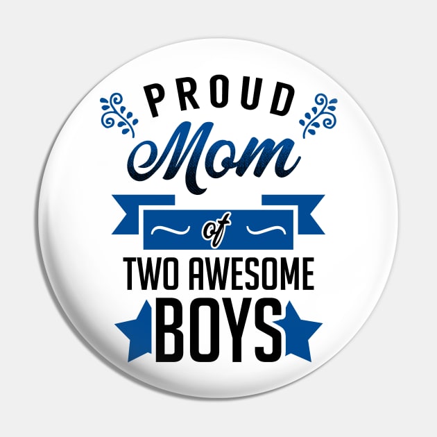 Proud Mom of Two Awesome Boys Pin by KsuAnn
