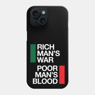 Rich man's war. Poor man's blood. Phone Case