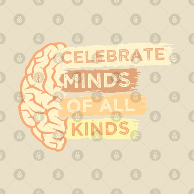 Celebrate Minds Of All Kinds Neurodiversity Autism by AdelDa