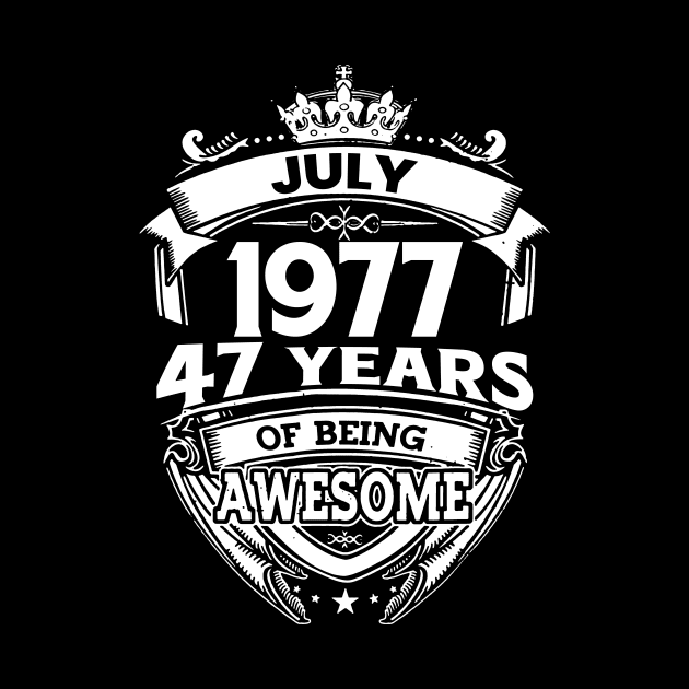 July 1977 47 Years Of Being Awesome 47th Birthday by Bunzaji