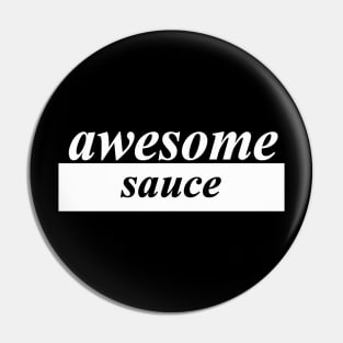 awesome sauce Pin