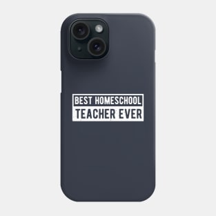 best homeschool teacher ever Phone Case