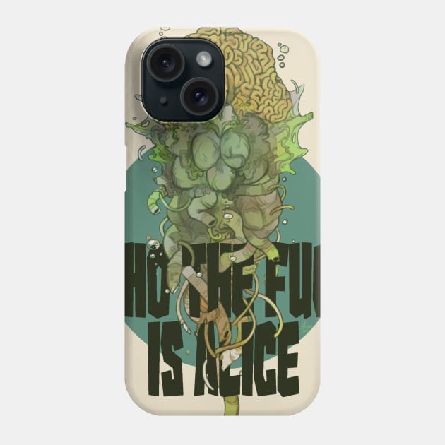 Who the f**k is Alice Phone Case by Morthern