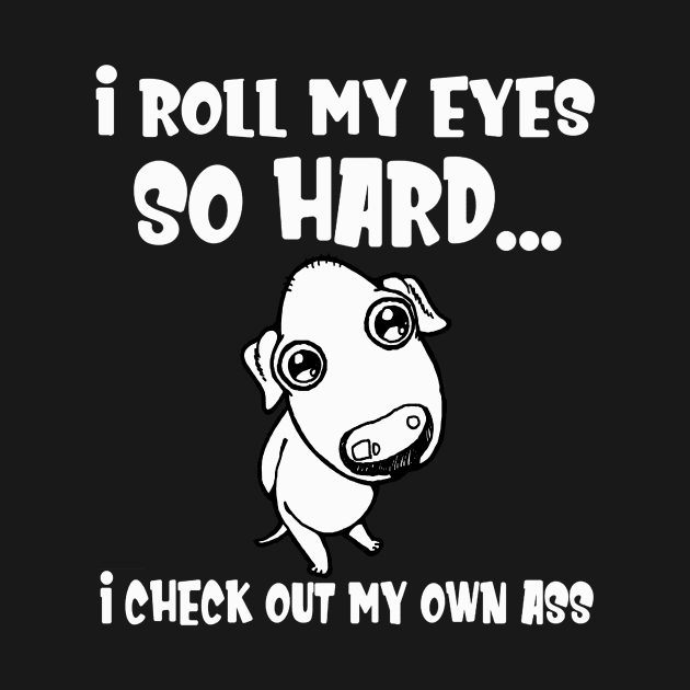 I Roll My Eyes So Hart I Check Out My Own Ass Cow Lover by Jane Sky