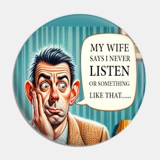 Selective Hearing Husband Pin