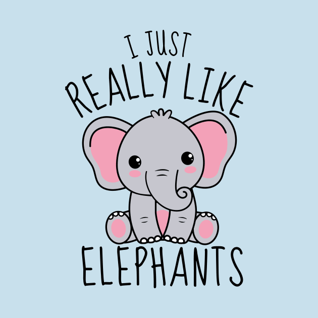 I Just Really Like Elephants Funny by DesignArchitect